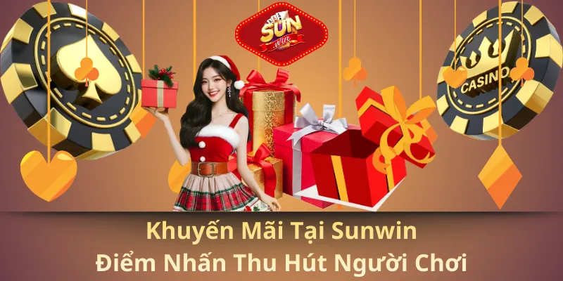 Khuyến mãi tại sunwin điểm nhấn thu hút người chơi
