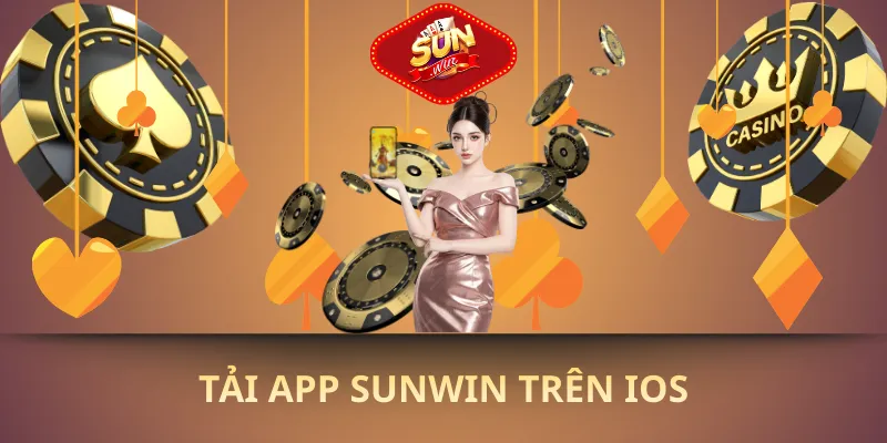 Tải app sunwin trên ios