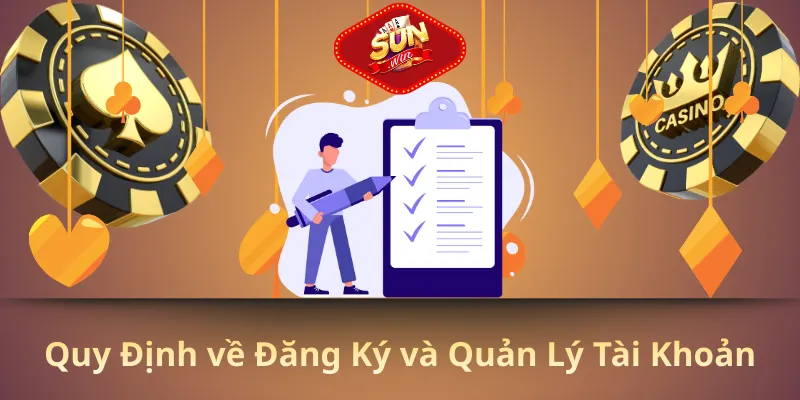 Quy Định về Đăng Ký và Quản Lý Tài Khoản